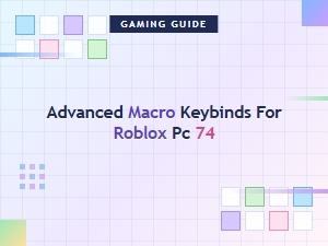 Advanced Macro Keybinds for Roblox on Pc