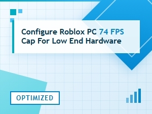 Configure a 74 Fps Cap in Roblox for Low-End Hardware